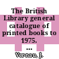The British Library general catalogue of printed books to 1975. 147. Herzo - Highm.