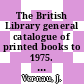 The British Library general catalogue of printed books to 1975. 152. Honde - Hornb.