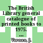 The British Library general catalogue of printed books to 1975. 183. Lamb - Lange.