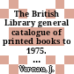 The British Library general catalogue of printed books to 1975. 195. Litur - Lloyd.