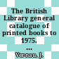 The British Library general catalogue of printed books to 1975. 200. Londo - Loti.