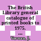 The British Library general catalogue of printed books to 1975. 222. Mille - Miran.