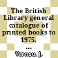 The British Library general catalogue of printed books to 1975. 235. New - Newpo.