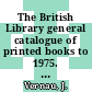 The British Library general catalogue of printed books to 1975. 241. Ohall - Omre.