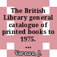 The British Library general catalogue of printed books to 1975. 243. Orryd - Ouden.