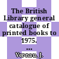 The British Library general catalogue of printed books to 1975. 252. Periodical publications, Aarau - London.