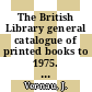The British Library general catalogue of printed books to 1975. 253. Periodical publications, London - Madrid.