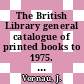 The British Library general catalogue of printed books to 1975. 261. Plong - Polem.