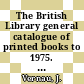 The British Library general catalogue of printed books to 1975. 267. Pruss - Putte.
