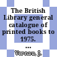 The British Library general catalogue of printed books to 1975. 281. Ronay - Ross.