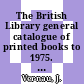 The British Library general catalogue of printed books to 1975. 282. Ross - Rouss.