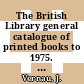 The British Library general catalogue of printed books to 1975. 284. Rudor - Russi.