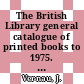 The British Library general catalogue of printed books to 1975. 298. Selva - Sever.