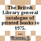 The British Library general catalogue of printed books to 1975. 315. Strom - Stroh.
