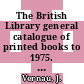 The British Library general catalogue of printed books to 1975. 322. Taylo - Terje.