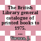 The British Library general catalogue of printed books to 1975. 323. Terju - Theve.