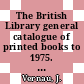 The British Library general catalogue of printed books to 1975. 337. Vanso - Velaz.