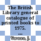 The British Library general catalogue of printed books to 1975. 80. Delic - Dento.