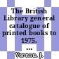 The British Library general catalogue of printed books to 1975. 93. Einem - Ellis.