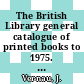 The British Library general catalogue of printed books to 1975. Suppl. 2. BLC to 1975, Brols - Dzyubl.