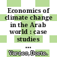 Economics of climate change in the Arab world : case studies from Syria, Tunisia and Yemen [E-Book] /