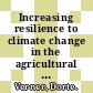 Increasing resilience to climate change in the agricultural sector of the Middle East : the cases of Jordan and Lebanon [E-Book] /