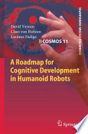 A Roadmap for Cognitive Development in Humanoid Robots [E-Book] /
