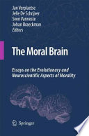 The moral brain : essays on the evolutionary and neuroscientific aspects of morality [E-Book] /