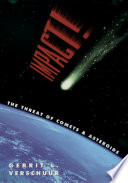 Impact! : the threat of comets and asteroids [E-Book] /