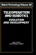 Teleoperation and robotics. vol 0001: evolution and development.