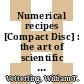 Numerical recipes [Compact Disc] : the art of scientific computing : code CD-ROM v 2.10 with Windows, DOS, or Macintosh single screen licence /