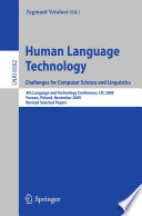 Human Language Technology. Challenges for Computer Science and Linguistics [E-Book] : 4th Language and Technology Conference, LTC 2009, Poznan, Poland, November 6-8, 2009, Revised Selected Papers /