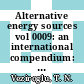 Alternative energy sources vol 0009: an international compendium: energy delivery, conservation and environment : Miami international conference on alternative energy sources : Miami-Beach, FL, 05.12.77-07.12.77.