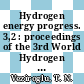 Hydrogen energy progress. 3,2 : proceedings of the 3rd World Hydrogen Energy Conference Tokyo, 23.6. - 26.6.80.
