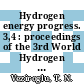 Hydrogen energy progress. 3,4 : proceedings of the 3rd World Hydrogen Energy Conference Tokyo, 23.6. - 26.6.80.