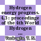 Hydrogen energy progress. 4,3 : proceedinge of the 4th World Hydrogen Energy Conference Pasadena, Calif. 13.6. - 17.6.82.