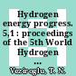 Hydrogen energy progress. 5,1 : proceedings of the 5th World Hydrogen Energy Conference Toronto, 15.7. - 24.7.84.