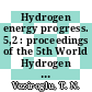Hydrogen energy progress. 5,2 : proceedings of the 5th World Hydrogen Energy Conference Toronto, 15.7. - 24.7.84.