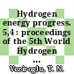Hydrogen energy progress. 5,4 : proceedings of the 5th World Hydrogen Energy Conference Toronto, 15.7 - 20.7.84.