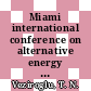 Miami international conference on alternative energy sources 0008: proceedings of condensed papers vol 0001 : Miami-Beach, FL, 14.12.87-16.12.87.