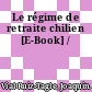 Le régime de retraite chilien [E-Book] /