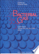 Bacterial gas : proceedings of the conference held in Milan, September 25-26, 1989 /