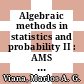 Algebraic methods in statistics and probability II : AMS Special Session Algebraic Methods in Statistics and Probability, March 27-29, 2009, University of Illinois at Urbana-Champaign, Champaign, IL [E-Book] /
