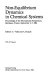 Non equilibrium dynamics in chemical systems: proceedings of the international symposium : Bordeaux, 03.09.1984-07.09.1984.