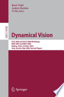 Dynamical Vision [E-Book] : ICCV 2005 and ECCV 2006 Workshops, WDV 2005 and WDV 2006, Beijing, China, October 21, 2005, Graz, Austria, May 13, 2006. Revised Papers /