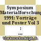 Symposium Materialforschung 1991: Vorträge und Poster Vol 3 : Dresden, 26.08.1991-29.08.1991.