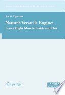 Nature’s Versatile Engine: Insect Flight Muscle Inside and Out [E-Book] /