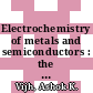 Electrochemistry of metals and semiconductors : the application of solid state science to electrochemical phenomena /