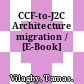 CCF-to-J2C Architecture migration / [E-Book]