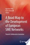 A Road Map to the Development of European SME Networks [E-Book] : Towards Collaborative Innovation /